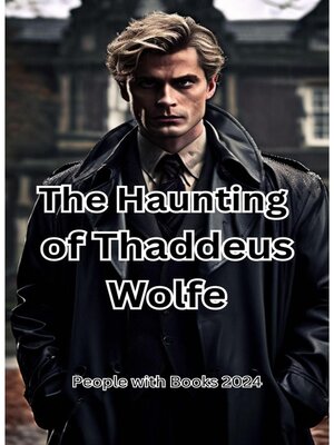 cover image of The Haunting of Thaddeus Wolfe